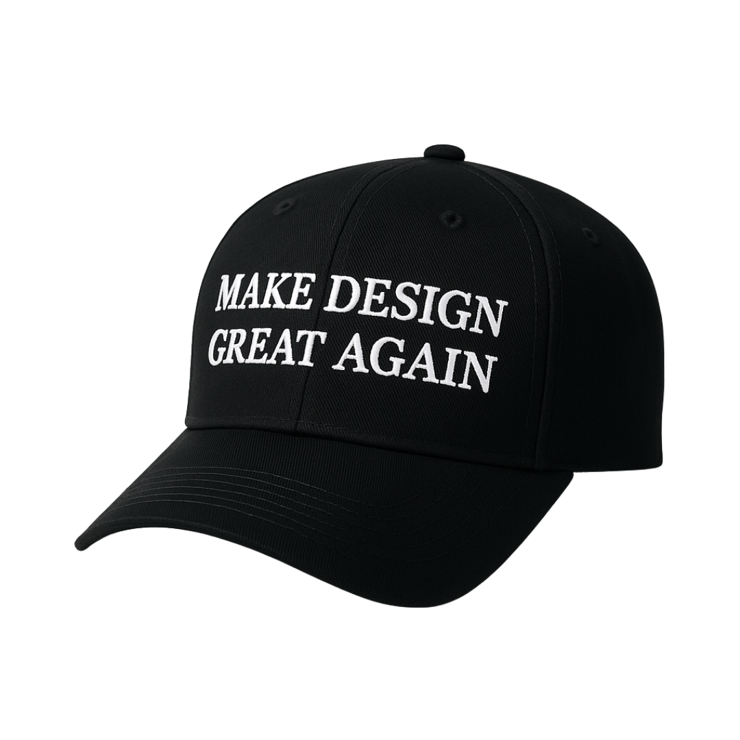 MAKE DESIGN GREAT AGAIN - Gorra
